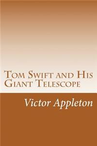 Tom Swift and His Giant Telescope
