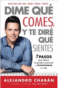 Dime Que Comes Y Te Dire Que Sientes (Think Skinny, Feel Fit Spanish Edition)