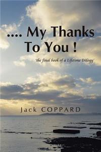 .... My Thanks To You !