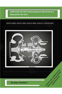 1999 AUDI A6 TDI Turbocompresor Reconstruir y Reparación de Guía