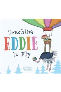 Teaching Eddie to Fly