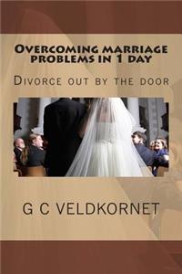 Overcoming marriage problems in 1 day