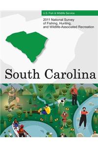 2011 National Survey of Fishing, Hunting, and Wildlife-Associated Recreation?South Carolina