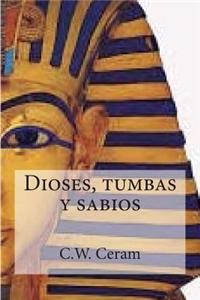Dioses, Tumbas y Sabios