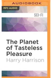 Planet of Tasteless Pleasure