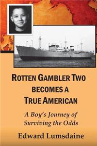 Rotten Gambler Two Becomes a True American