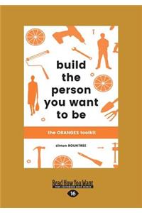 Build the Person You Want to Be