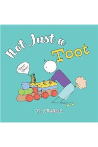 Not Just a Toot