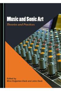 Music and Sonic Art: Theories and Practices