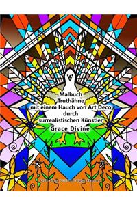 Malbuch Truthähne mit einem Hauch von Art Deco durch surrealistischen Künstler Grace Divine