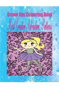Grown Ups Colouring Book Most Creative Adventure Patterns Mandalas