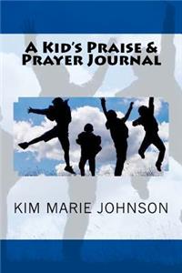 A Kid's Praise & Prayer Journal