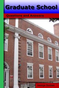 Graduate School: Questions and Answers