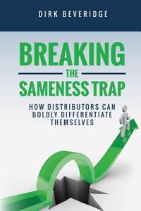 Breaking the Sameness Trap: How Distributors Can Boldly Differentiate Themselves