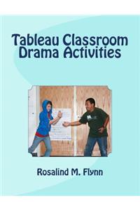 Tableau Classroom Drama Activities