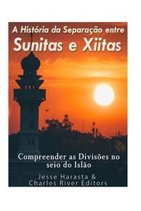 A História da Separação entre Sunitas e Xiitas