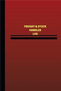 Freight & Stock Handler Log (Logbook, Journal - 124 pages, 6 x 9 inches)