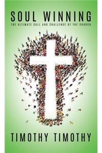 SOUL WINNING ...The ultimate call and challenge of the Church