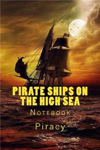 Pirate Ships on the High Sea Notebook