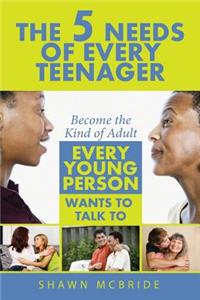 The Five Needs of Teenagers