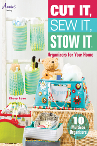 Cut It, Sew It, Stow It