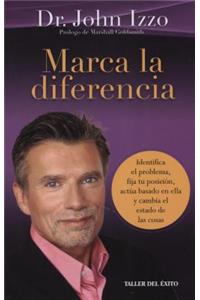 Marca La Diferencia Identifica El Problema, Fija Tu Posicion, Actua Basado En Ella y Cambia El Estado de Las Cosas.