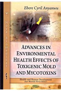Advances in Environmental Health Effects of Toxigenic Mold & Mycotoxins