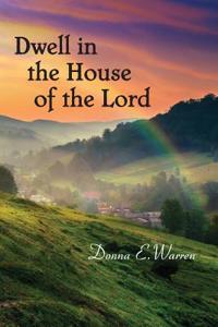 Dwell in the House of the Lord