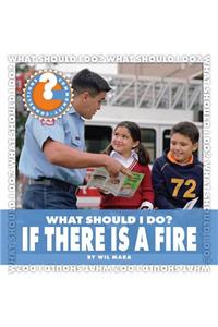What Should I Do? If There Is a Fire