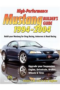 High-Performance Mustang Builder's Guide 1994-2004