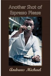 Another Shot of Espresso, Please