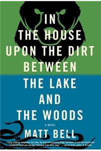 In the House upon the Dirt Between the Lake and the Woods