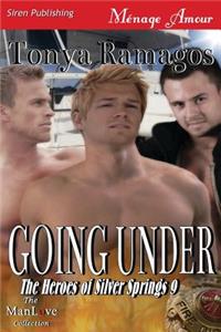 Going Under [The Heroes of Silver Springs 9] (Siren Publishing Menage Amour Manlove)