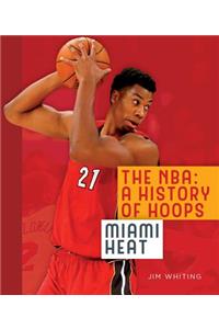 Nba: A History of Hoops: Miami Heat