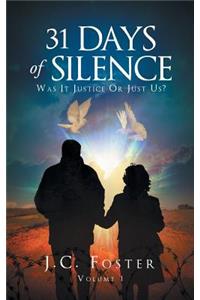 31 Days of Silence: Was It Justice or Just Us? Volume 1