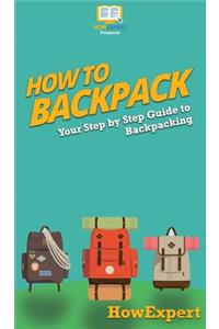 How to Backpack