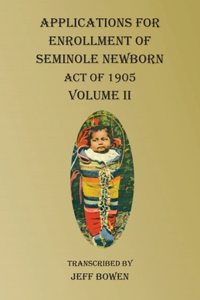 Applications For Enrollment of Seminole Newborn Volume II