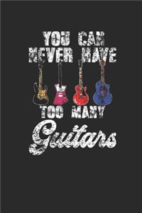 You Can Never Have Too Many Guitars