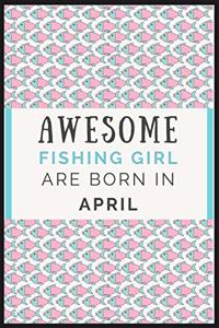 Awesome Fishing Girl are born in April