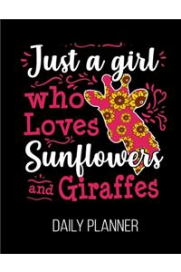 Just A Girl Who Loves Sunflowers And Giraffes Daily Planner