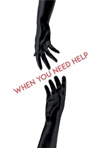 when you need help