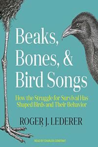 Beaks, Bones, and Bird Songs Lib/E