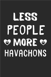 Less People More Havachons