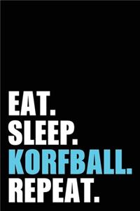 Eat Sleep Korfball Repeat