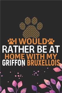 I Would Rather Be at Home with My Griffon Bruxellois