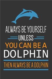 Always Be A Dolphin Journal