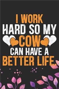 I Work Hard So My Cow Can Have a Better Life