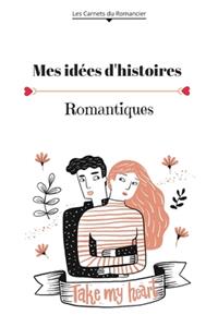 Mes idées d'histoires romantiques