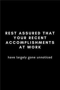 Rest Assured That Your Recent Accomplishments At Work Have Largely Gone Unnoticed
