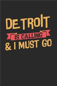 Detroit is calling & I must go